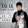 Lê Sang - Éo Le Cuộc Tình